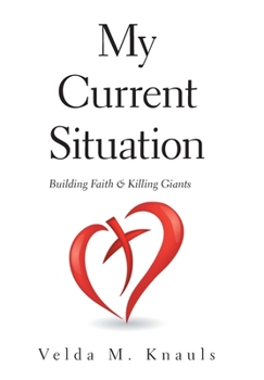 Hardcover My Current Situation: Building Faith & Killing Giants Book