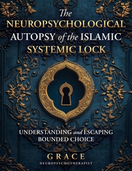 Paperback The Neuropsychological Autopsy of the Islamic Systemic Lock Book