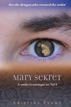 Mary Sekret: A Snake Is Amongst Us Vol 9 - Book #9 of the A snake is amongst us