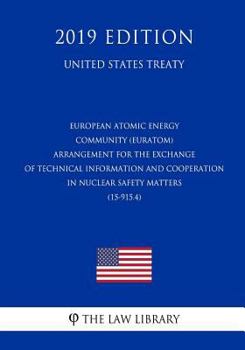 European Atomic Energy Community (EURATOM) - Arrangement for the Exchange of Technical Information and Cooperation in Nuclear Safety Matters (15-915.4)