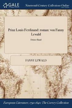 Paperback Prinz Louis Ferdinand: roman: von Fanny Lewald; Dritter Band [German] Book