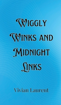 Hardcover Wiggly Winks and Midnight Links Book