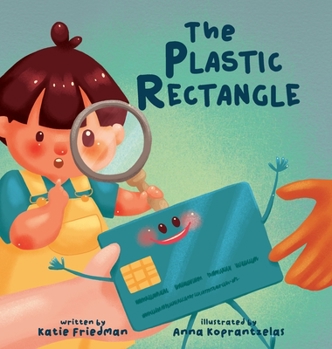 Hardcover The Plastic Rectangle: A Children's Book about Money Book