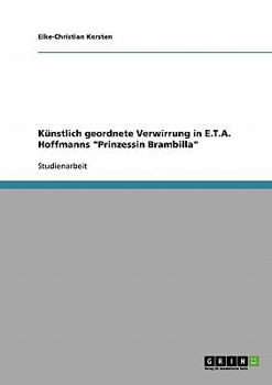 Paperback Künstlich geordnete Verwirrung in E.T.A. Hoffmanns "Prinzessin Brambilla" [German] Book