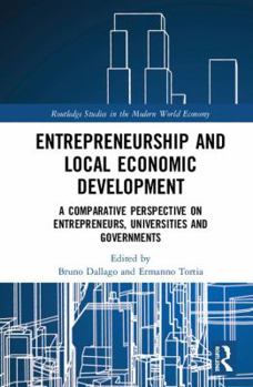 Entrepreneurship and Local Economic Development: A Comparative Perspective on Entrepreneurs, Universities and Governments