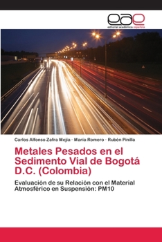 Paperback Metales Pesados en el Sedimento Vial de Bogotá D.C. (Colombia) [Spanish] Book