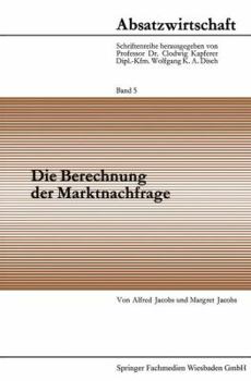 Paperback Die Berechnung Der Marktnachfrage: Amtliche Statistik Im Dienste Der Nachfrageanalyse [German] Book