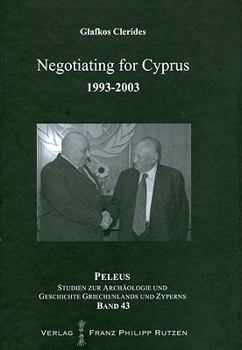 Hardcover Negotiating for Cyprus 1993-2003 Book