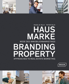 Branding Property: Approaches to Real Estate Marketing