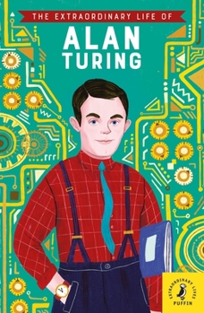 Paperback The Extraordinary Life of Alan Turing Book