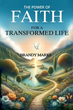 Paperback The Power of Faith for a Transformed Life Book