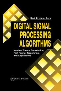 Hardcover Digital Signal Processing Algorithms: Number Theory, Convolution, Fast Fourier Transforms, and Applications Book
