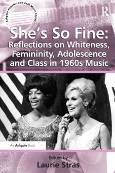 Paperback She's So Fine: Reflections on Whiteness, Femininity, Adolescence and Class in 1960s Music Book