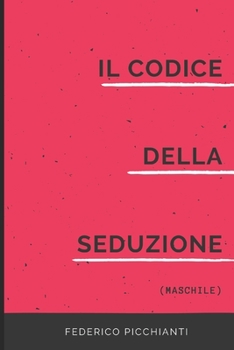 Paperback Il Codice della Seduzione (maschile) [Italian] Book
