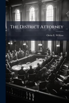 The District Attorney: A Comedy Drama in Three Acts