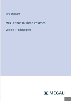 Paperback Mrs. Arthur; In Three Volumes: Volume 1 - in large print Book