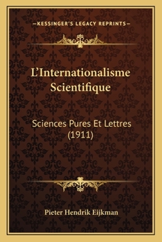 Paperback L'Internationalisme Scientifique: Sciences Pures Et Lettres (1911) [French] Book