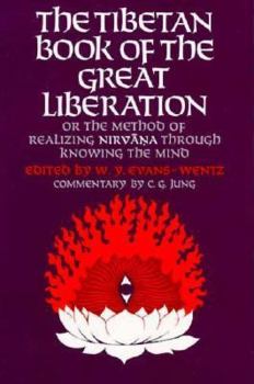 Paperback The Tibetan Book of the Great Liberation: Or the Method of Realizing Nirvana Through Knowing the Mind Book