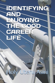 Paperback Identifying and Enjoying the Good Career Life Book