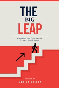 Paperback The Big Leap: Unlocking Your Full Potential Through Bold Thinking Book
