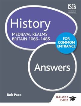 Paperback History for Common Entrance: Medieval Realms Britain 1066-1485 Answers Book