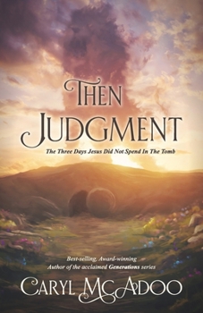 Paperback Then Judgment: the Three Days Jesus Did Not Spend in the Tomb Book