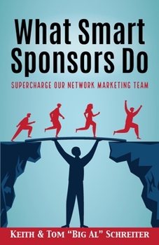 Paperback What Smart Sponsors Do: Supercharge Our Network Marketing Team Book