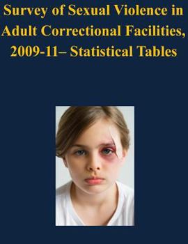 Survey of Sexual Violence in Adult Correctional Facilities, 2009-11-Statistical Tables