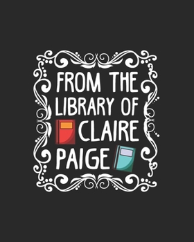 Paperback From The Library Of Claire Paige: Teacher Appreciation Notebook Or Journal Book