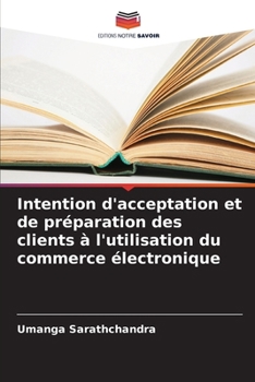 Paperback Intention d'acceptation et de préparation des clients à l'utilisation du commerce électronique [French] Book