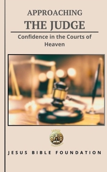 Paperback Approaching the Judge: Confidence in the Courts of Heaven Book