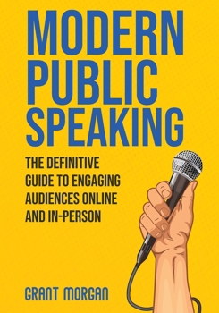 Paperback Modern Public Speaking: The Definitive Guide to Engaging Audiences Online and In-Person Book
