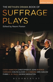 Paperback The Methuen Drama Book of Suffrage Plays: How the Vote Was Won, Lady Geraldine's Speech, Pot and Kettle, Miss Appleyard's Awakening, Her Vote, the Mot Book