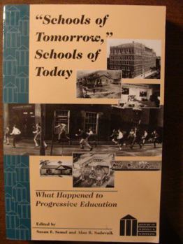 Paperback «Schools of Tomorrow», Schools of Today: What Happened to Progressive Education Book