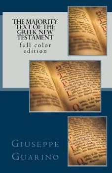 Paperback The Majority Text of the Greek New Testament: An Apology of the Traditional Text of the Bible Book