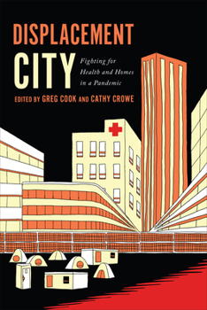 Paperback Displacement City: Fighting for Health and Homes in a Pandemic Book