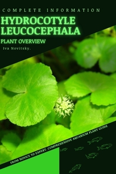 Paperback Hydrocotyle leucocephala: From Novice to Expert. Comprehensive Aquarium Plants Guide Book