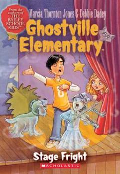 Stage Fright - Book #5 of the Ghostville Elementary