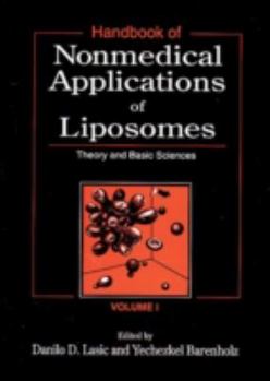 Hardcover Handbook of Nonmedical Applications of Liposomes, Volume I: Theory and Basic Sciences Book
