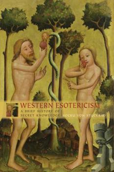 Western Esotericism: A Brief History of Secret Knowledge