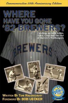 Where Have You Gone '82 Brewers? - Book  of the Where Have You Gone?