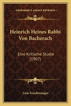 Paperback Heinrich Heines Rabbi Von Bacherach: Eine Kritische Studie (1907) [German] Book
