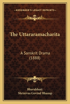 Paperback The Uttararamacharita: A Sanskrit Drama (1888) Book