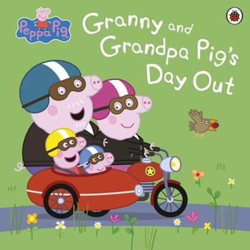 Paperback Peppa Pig: Granny and Grandpa Pig's Day Out Book