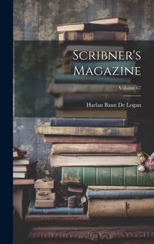 Hardcover Scribner's Magazine; Volume 67 Book