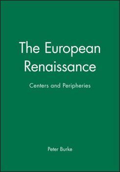 Hardcover The European Renaissance: Centers and Peripheries Book