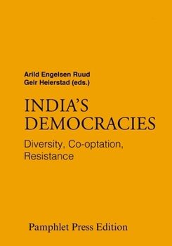Paperback India's Democracies: Diversity, Co-optation, Resistance Book