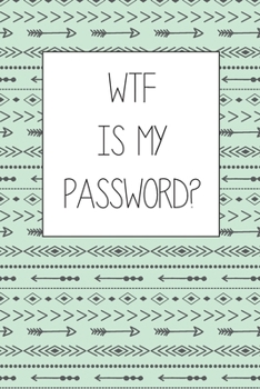 Paperback WTF is my Password?: An alphabetized log of website logins Book