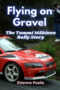 Paperback Flying on Gravel: The Tommi Mäkinen Rally Story Book