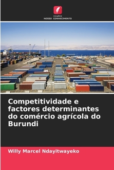 Paperback Competitividade e factores determinantes do comércio agrícola do Burundi [Portuguese] Book
